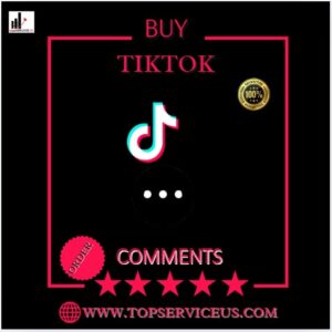 Buy Tiktok Comments